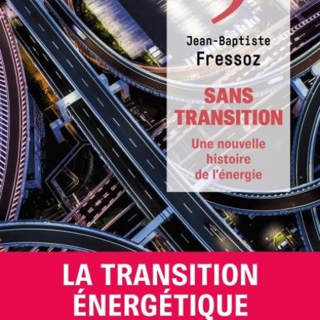 CAFÉ DES TRANSITIONS #2 : « Sans transition : Une nouvelle histoire de l'énergie » avec Jean-Baptiste Fressoz 